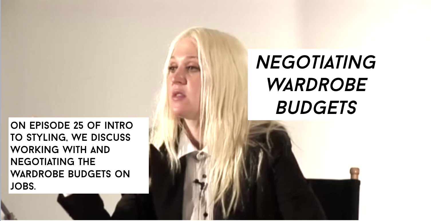 Negotiating Wardrobe Budgets: Episode 25 Intro To Styling