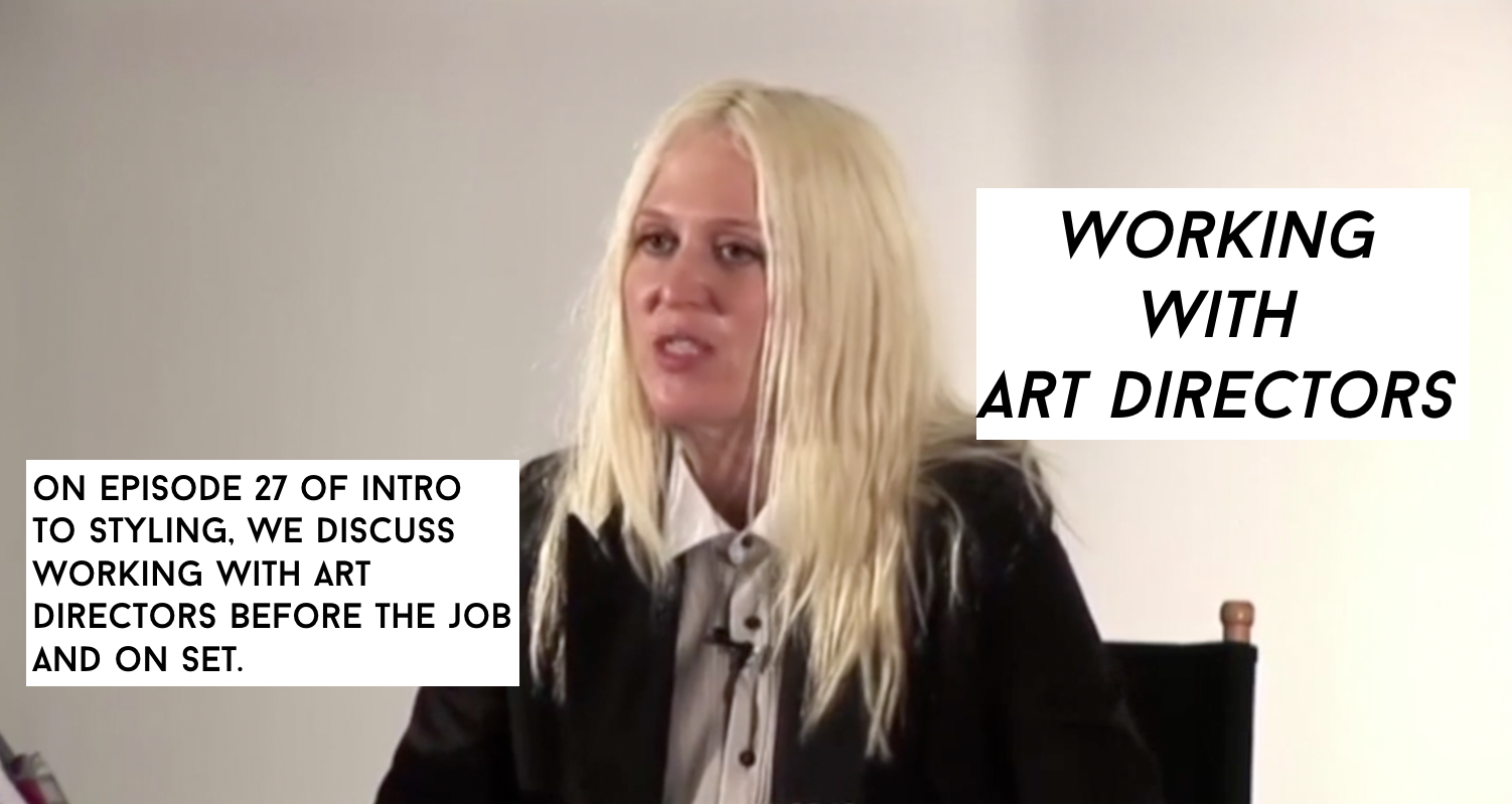 Working With Art Directors: Episode 27 Intro To Styling