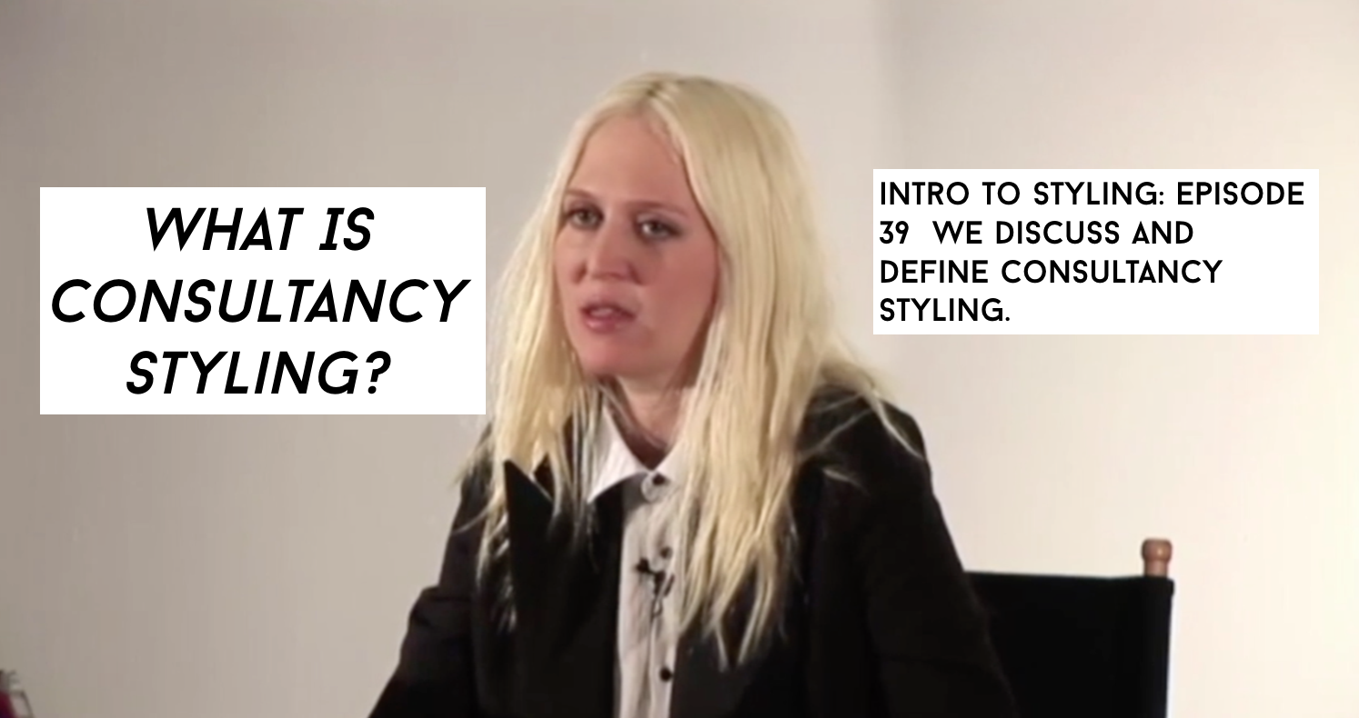 What is Consultancy Styling? Episode 39 Intro To Styling