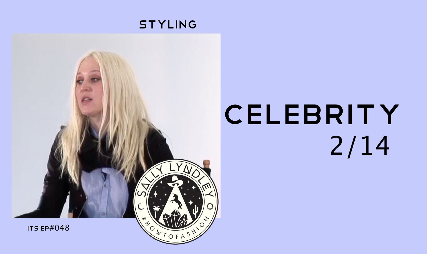 Celebrity Styling Pt 2/14:  Intro To Styling Episode 48