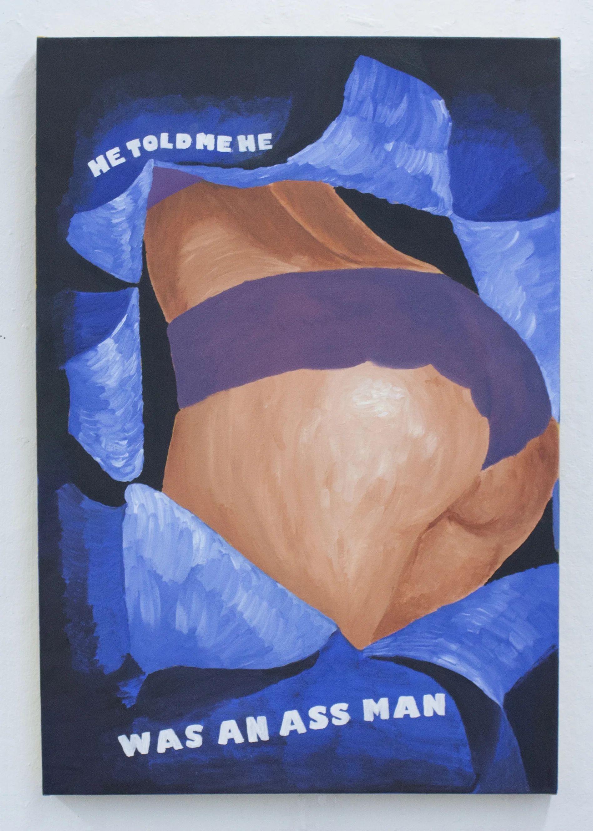 He Told Me He Was An Ass Man, 2013, oil on canvas, 24 by 36, private collection