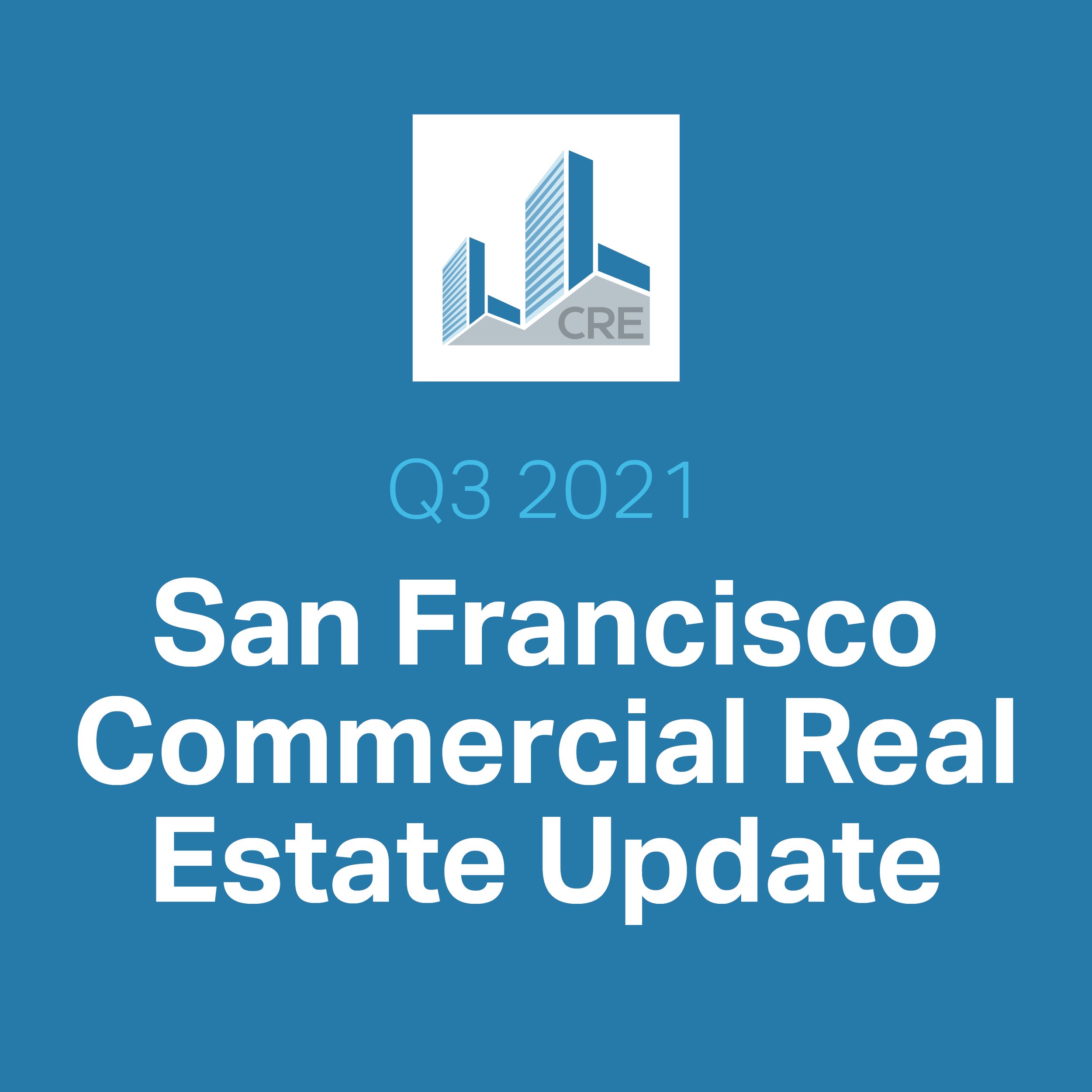 San Francisco Bay Area Commercial Real Estate Update - Q3 2021