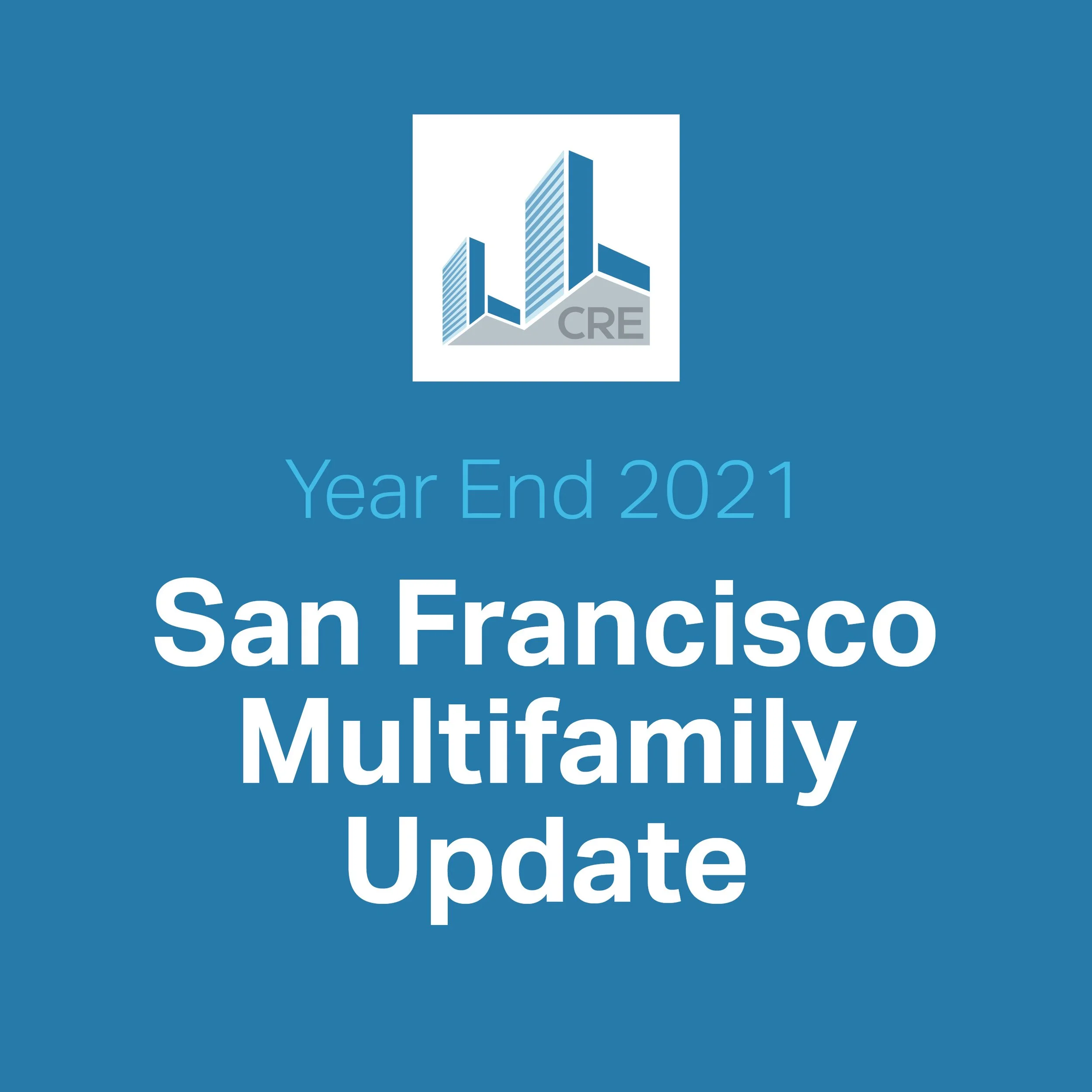 San Francisco 5+ Unit Multifamily Update - Year End, 2021