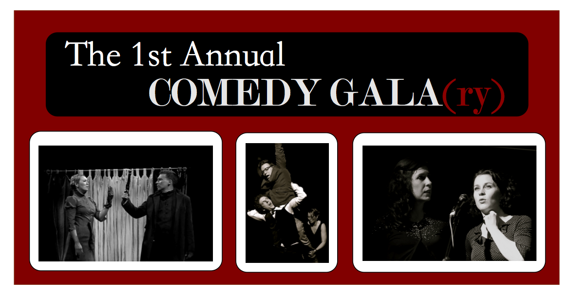 The 1st Annual COMEDY GALA(ry)