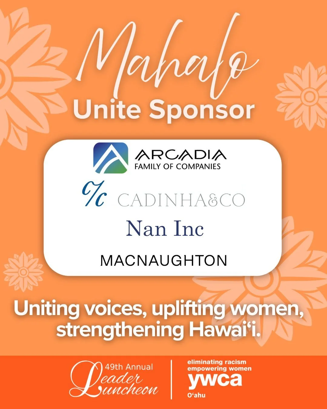 Mahalo to our LeaderLuncheon Unite Sponsors for leading the way in bringing women across Hawaiʻi together to lead and thrive. Your commitment to advancing women creates waves of impact throughout our home. 
Only 1 more day until the 49th LeaderLunche