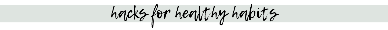hacks for healthy habits-2.png