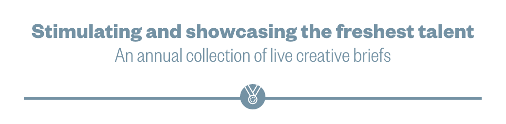 The YCN Student Awards annualy shine a light on emerging creative excellence; and run closely alongside leading Universities, Colleges and Art & Design schools internationally. The awards are based around a collection of live creative briefs ; written each year by partnering organisations.