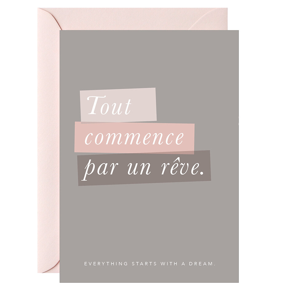 Everything starts with a dream / Tout commence par un rêve – French greeting card