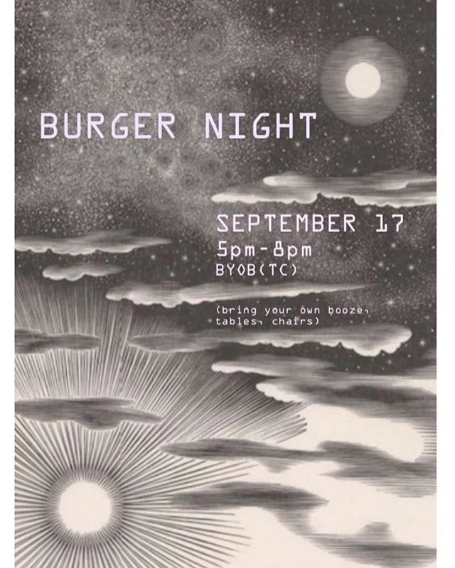 We quadruple checked the date and the next BURGER NIGHT is SEP 17 (5pm-8pm) BYOB 🎉