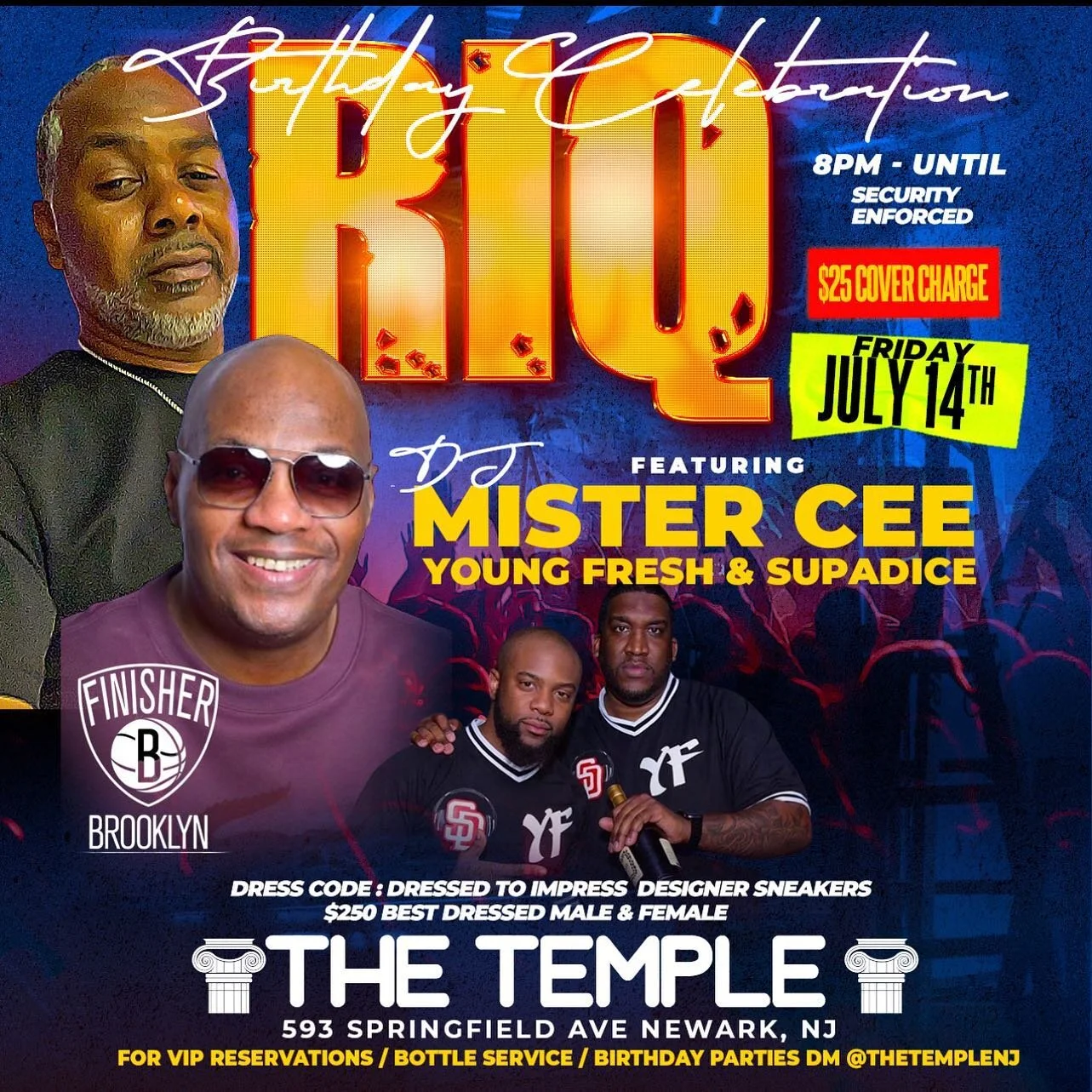 Birthday Celebration for 
&ldquo;Riq&rdquo;
Friday July 14,2023
8pm- Until
@thetemplenj
593 Springfield Ave
Dress to Impress or Designer Sneakers 👟
$25 entry Fee 

@djmistercee 
@djyoungfresh 
@djsupadice