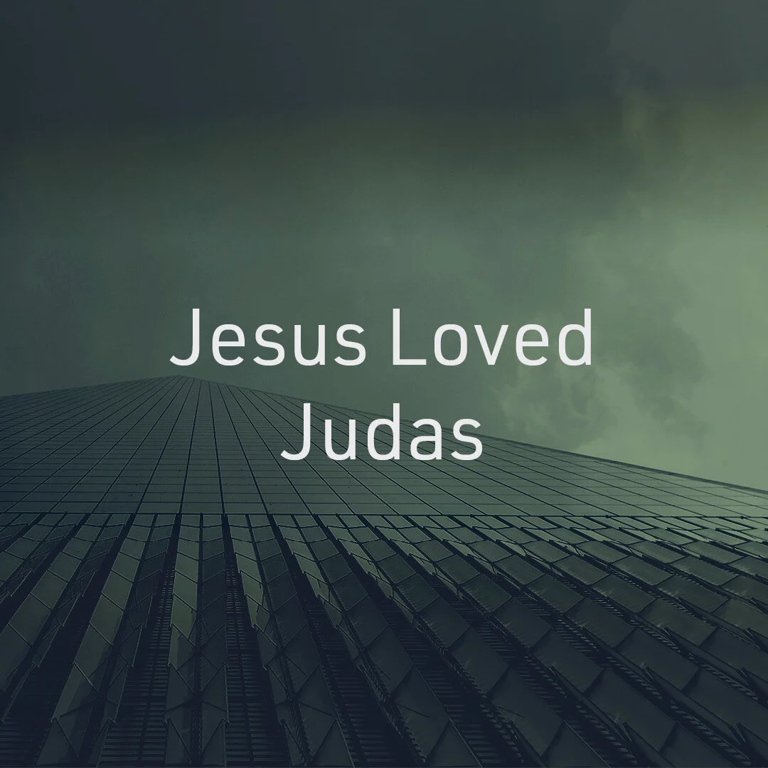 Jesus Loved Judas