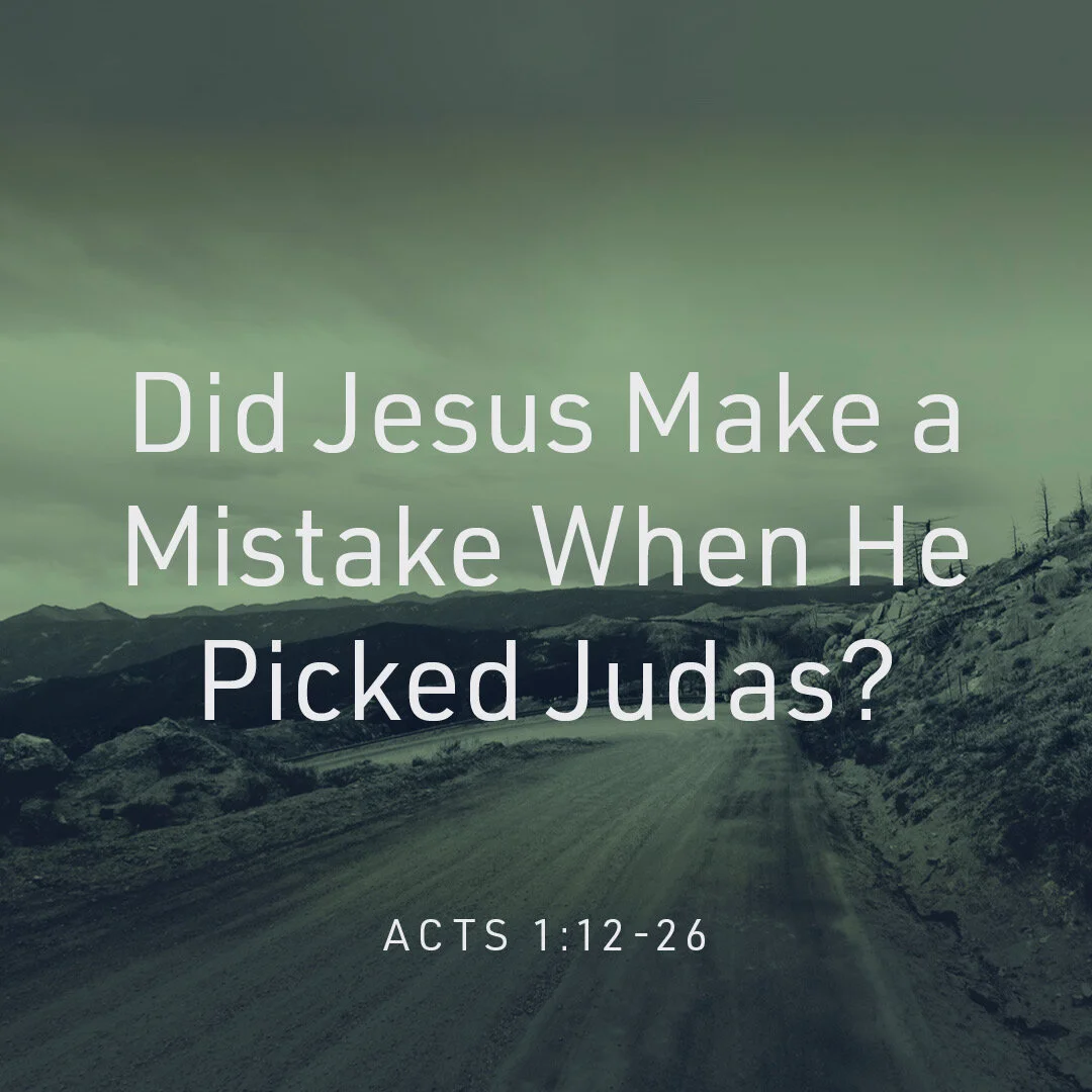 Did Jesus Make a Mistake When He Picked Judas?