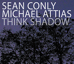 Sean Conly, Michael AttiasThink Shadow