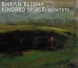 New! Ehran ElishaKindred Spirit: quintets