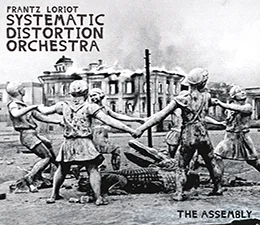 Frantz LoriotSystematic Distortion Orchestra - The Assembly