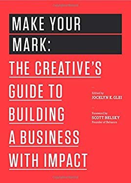 Make Your Mark por Jocelyn K. Glei y 99U