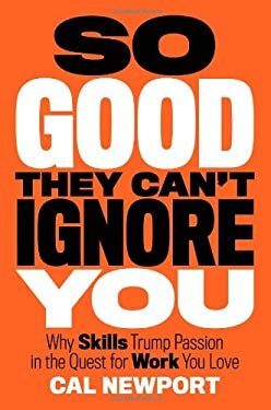 So Good They Can't Ignore You por Cal Newport