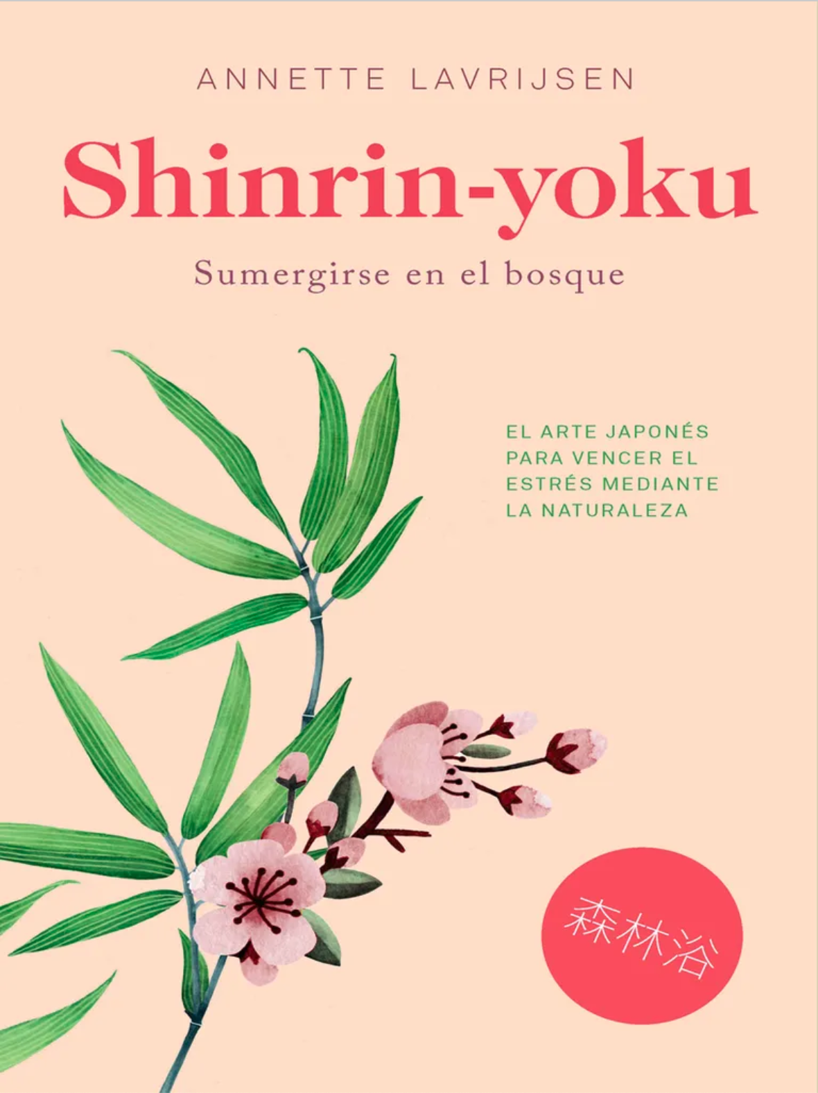 Shinrin-yoku: Sumergirse en el bosque por Annette Lavrijsen