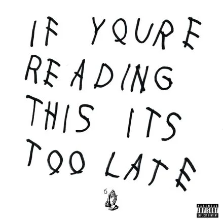 Drake’s surprise album, If You’re Reading This It’s Too Late