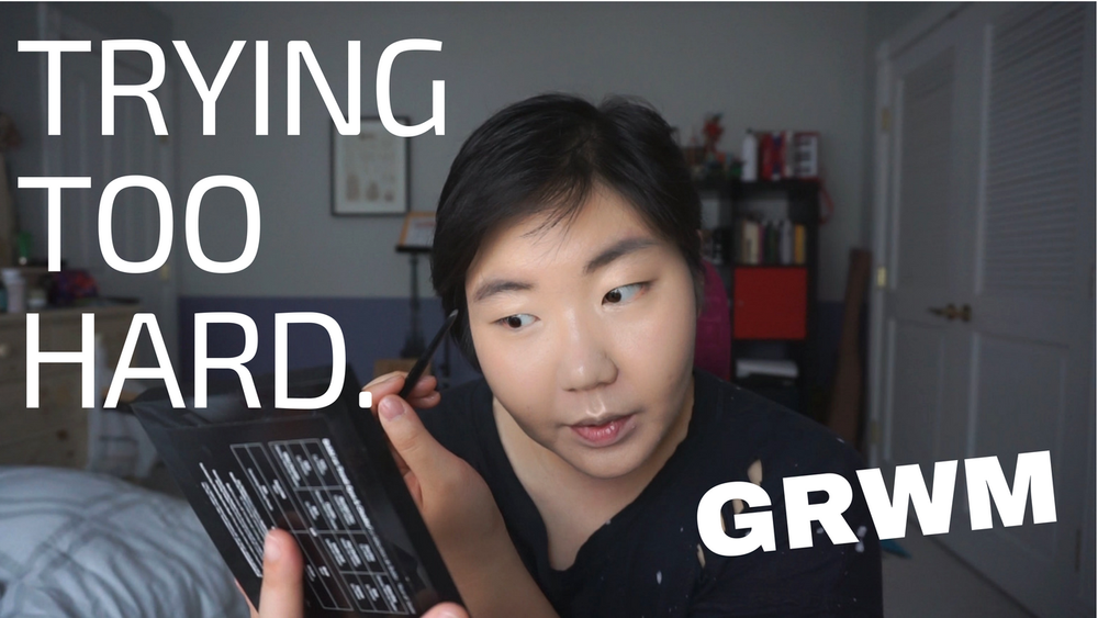 Too Much Makeup Makes The Baby Go Blind Grwm C Est Eunice