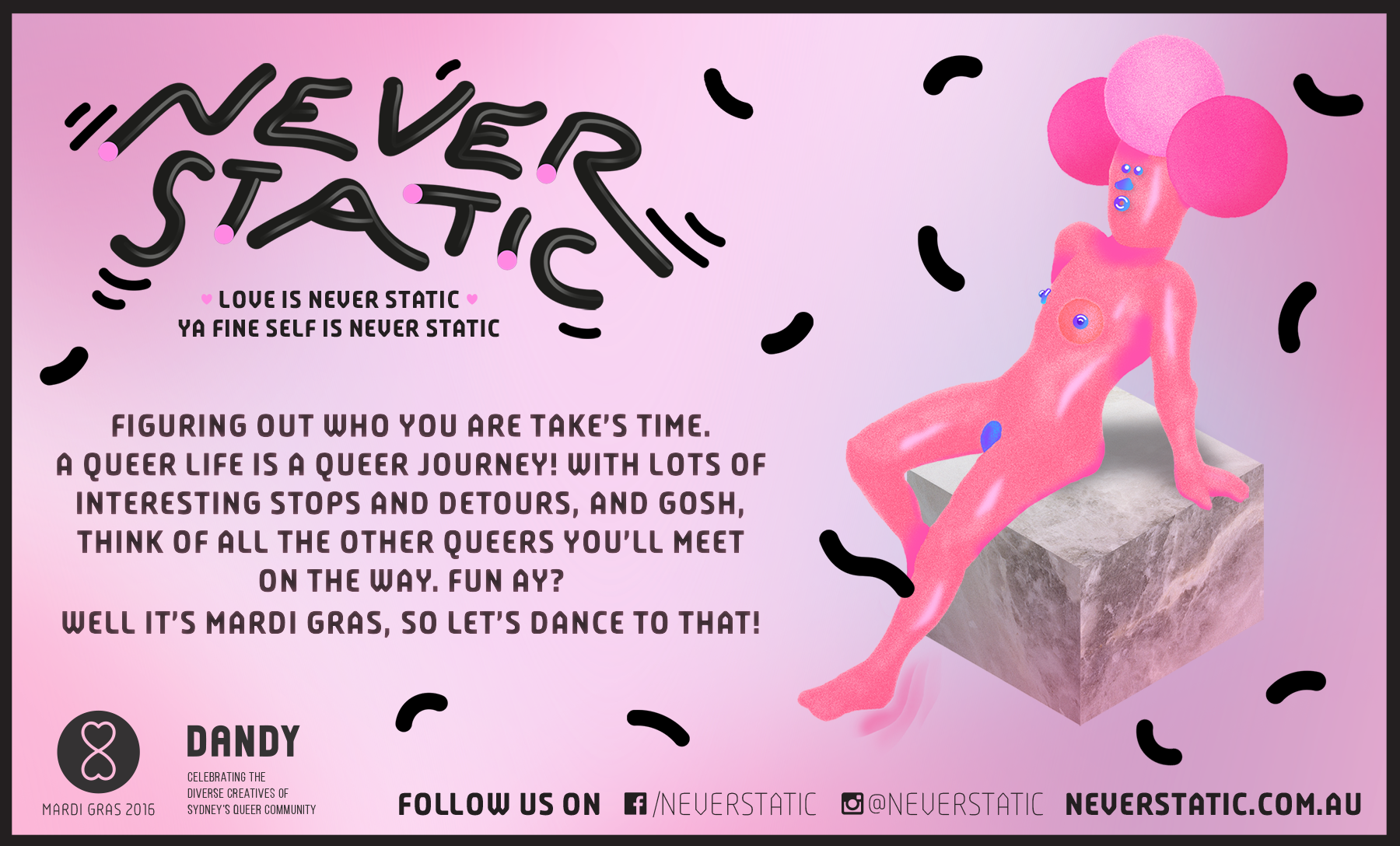   Love is Never Static , ya fine self is never static.&nbsp;Posters and social graphics developed as part of a hypothetical Mardi Gras branding.&nbsp; 