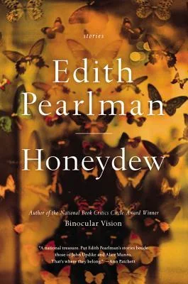    Honeydew    by Edith Pearlman 