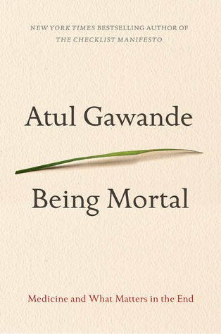    Being Mortal    by Atul Gawande 