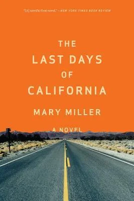    The Last Days of California    by Mary Miller 