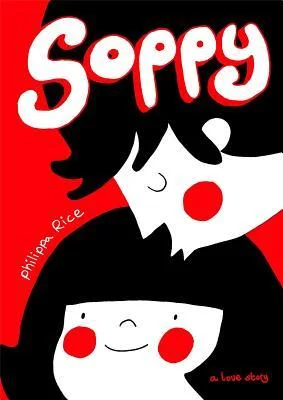    Soppy: A Love Story    by Philippa Rice 