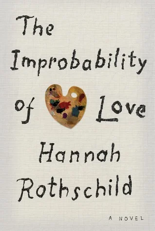    The Improbability of Love    by Hannah Rothschild 