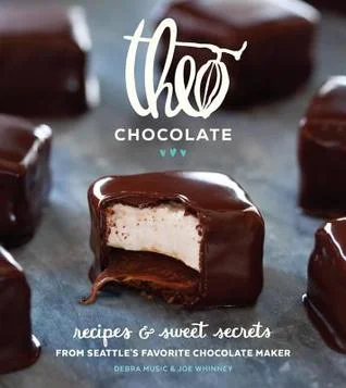    Theo Chocolate: Recipes and Sweet Secrets    by Debra Music and Joe Whinney 