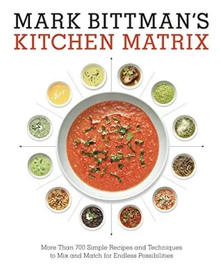    Mark Bittman's Kitchen Matrix    by Mark Bittman 