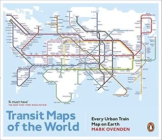 Transit Maps of the World: Every Urban Train Map on Earth by Mark Ovenden