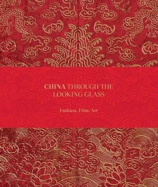    China: Through the Looking Glass    by Andrew Bolton 