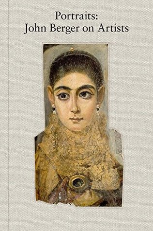    Portraits: John Berger on Artists    by John Berger 