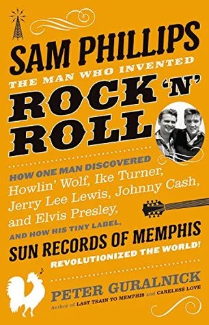    Sam Phillips: The Man Who Invented Rock 'N' Roll    by Peter Guralnick  Guralnick, the great biographer of Elvis, on this fantastic crossroads character? Candy! And early customer responses have been very positive. 