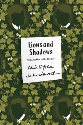    Lions and Shadows: An Education in the Twenties    by Christopher Isherwood 