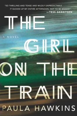    The Girl on the Train    by Paula Hawkins 