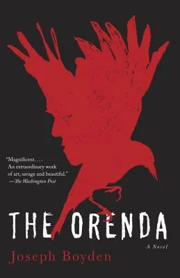   The Orenda    by Joseph Boyden 