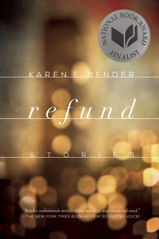    Refund: Stories    by Karen E. Bender 