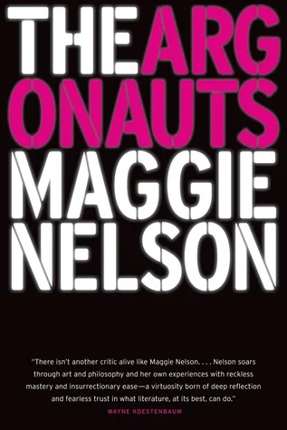    The Argonauts    by Maggie Nelson 