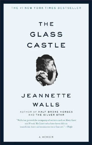    The Glass Castle    by Jeannette Walls 