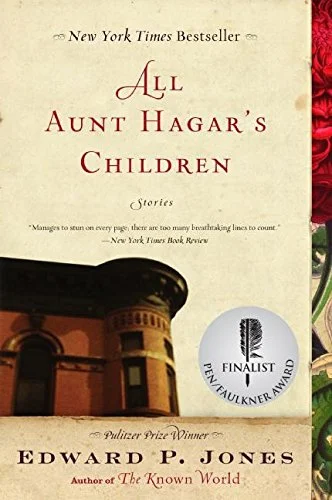 All Aunt Hagar's Children by Edward P. Jones
