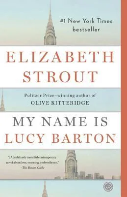    My Name Is Lucy Barton    by Elizabeth Strout 