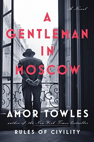    A Gentleman in Moscow    by Amor Towles 
