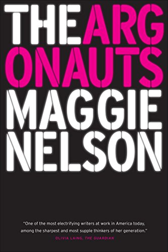    The Argonauts    by Maggie Nelson 