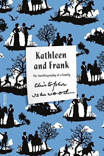    Kathleen and Frank: The Autobiography of a Family    by Christopher Isherwood 