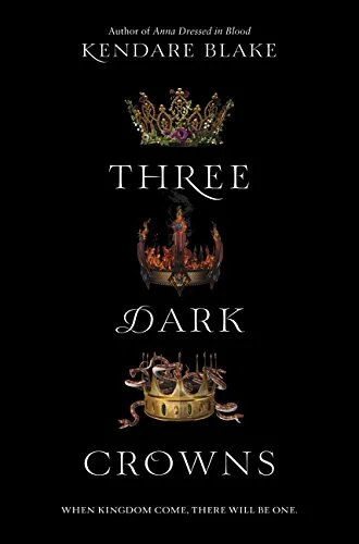    Three Dark Crowns    by Kendare Blake 