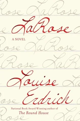    LaRose: A Novel    by Louise Erdrich 