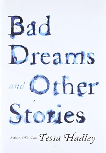 Bad Dreams and Other Stories by Tessa Hadley